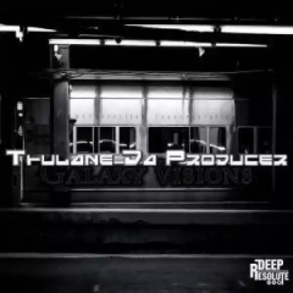 Thulane Da Producer - Galaxy Visions  (Original Mix)